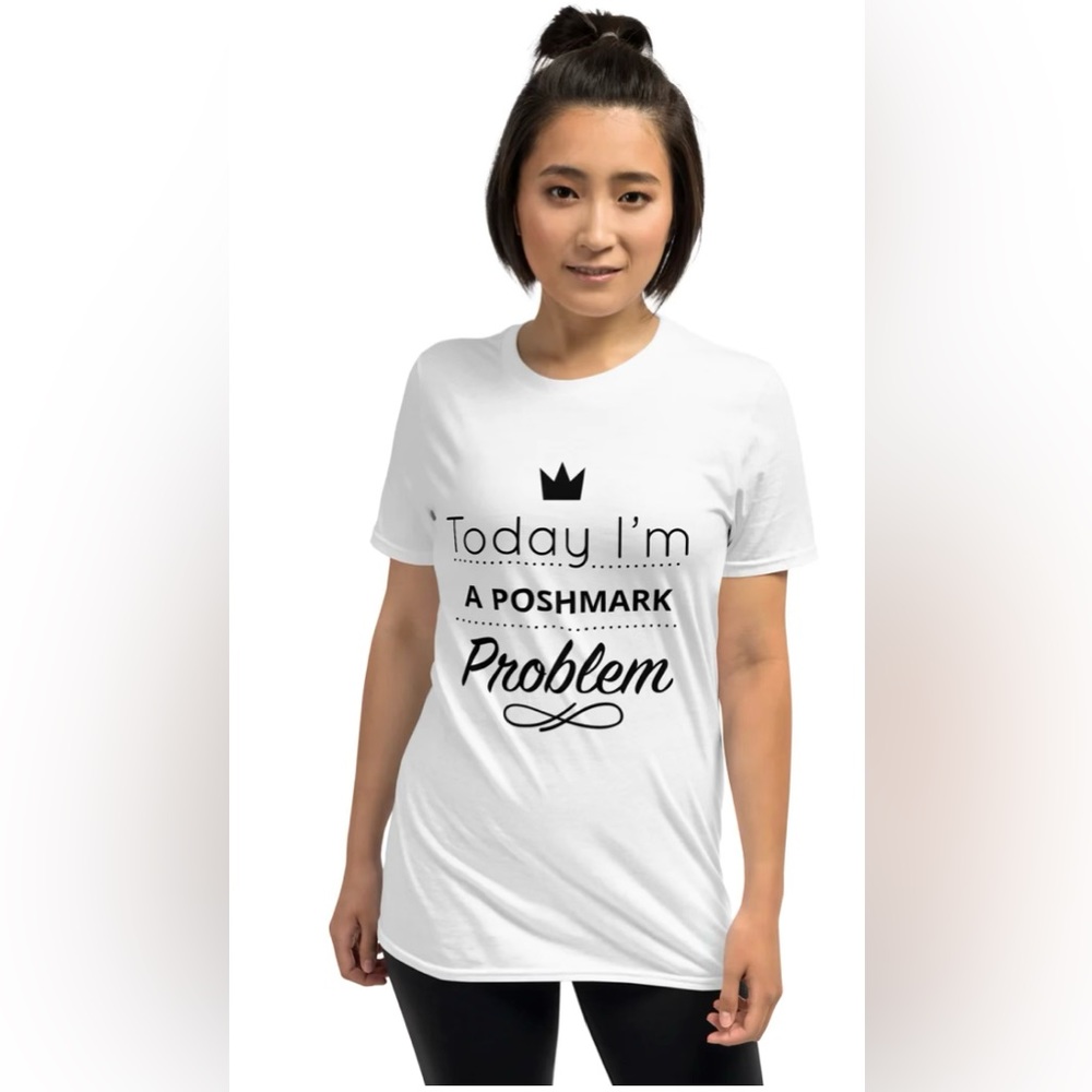 Custom Shirt by Us : Today, I’m a Poshmark Problem Unisex T-Shirt